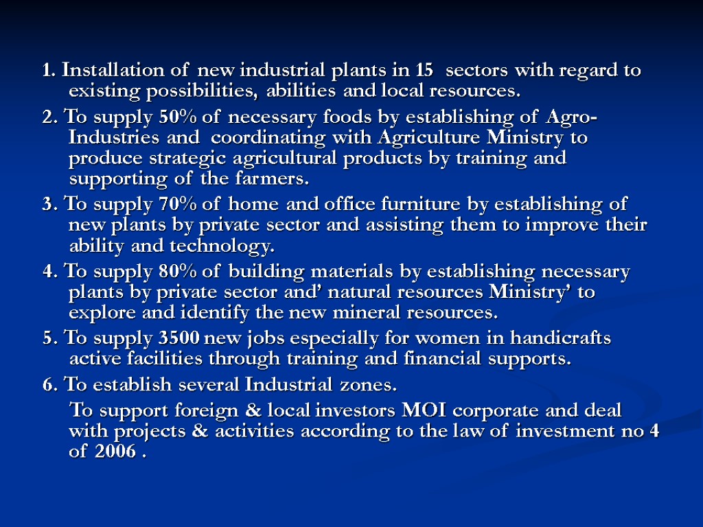 1. Installation of new industrial plants in 15 sectors with regard to existing possibilities,